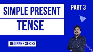 Simple Present Tense | Twelve Types | Examples | Part 3