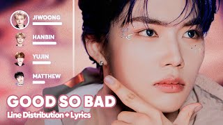 ZEROBASEONE - GOOD SO BAD (Line Distribution + Lyrics Karaoke) PATREON REQUESTED