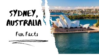 Amazing and Fun Facts about Sydney, Australia