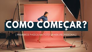 Como começar na fotografia? - Série "Primeiros passos na fotografia profissional" | OMICRON FOTO