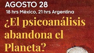 "Problematizando el psicoanálisis" EP. I - ¿El Psicoanálisis abandona el planeta?