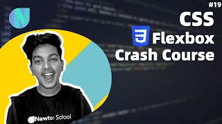 CSS Tutorial: CSS Flexbox Crash Course | Web Development course | Newton School #19