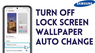 How To Turn Off Lock Screen Wallpaper Auto Change Samsung Phone