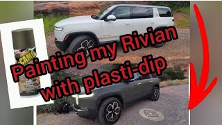 I painted my Rivian with plasti-dip [MUST WATCH]