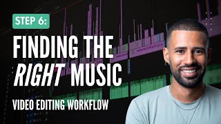 How to Select Music - Video Editing Workflow (6/9)