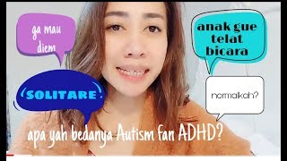 Perbedaan anak ADHD dan Autism (menurut pengalaman dan pengamatan gue)