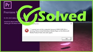 SOLVED: wmvcore.dll missing PREMIERE PRO