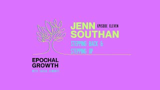 Stepping Back and Stepping Up with Jenn Southan