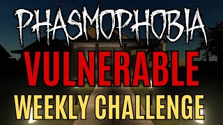 VULNERABLE Weekly Challenge & Ghost Casino | Phasmophobia for beginners & all levels