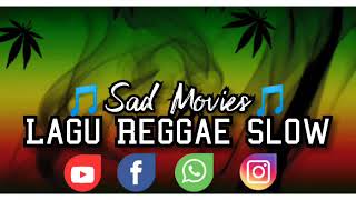 Lagu Reggae Slow - Sad Movies - Reggae Selection