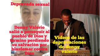 Francisco Suero reprende la depravaciones sexuales de Denny valerio. Casa de Jehova restauracion