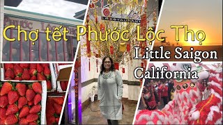 Đi chợ Tết California | Phần 2| Chợ Tết tấp nập trên đất Mỹ | Phước Lộc Thọ- Little Saigon