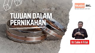 Inilah Tujuan Dalam Pernikahan | Ustad Salim A Fillah