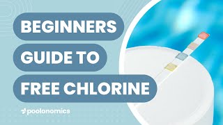 A Beginner's Guide to Free Chlorine in Your Pool