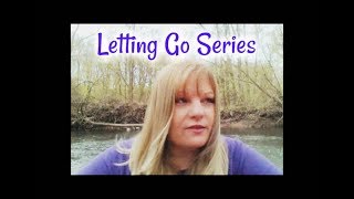 Letting Go Series Part 4 (Energy Work)