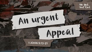 No god, but God Part 1: An urgent appeal