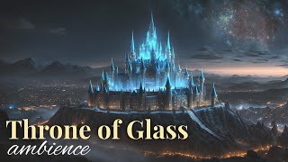 Throne of Glass: Rifthold Glass Castle Ambience | No Mid-Roll Ads