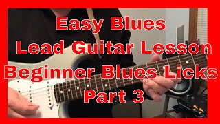 Easy Blues Lead Guitar Lesson - Beginner Blues Riffs Part 3