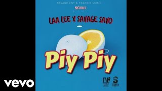 Savage Savo, Laa Lee - Piy Piy (Official Audio)