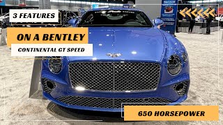 3 Features on a 2023 Bentley Continental GT Speed That will blow your mind