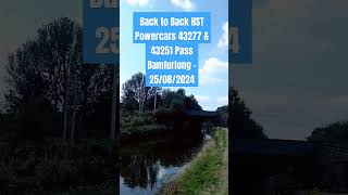 Back to Back HST Powercars 43277 & 43251 Pass Bamfurlong - 25/08/2024