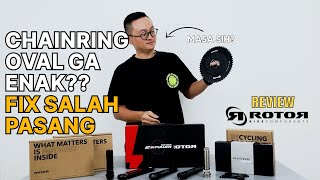 Chainring Oval GA ENAK??? Fix Salah Pasang! II Review ROTOR Bike Components