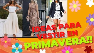 🌞🌺🥰 ¿No sabes qué ponerte en PRIMAVERA? Sigue estas ideas y estarás lista para cualquier ocasión!!!