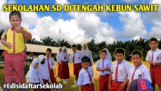 Mendaftar Sekolah SD Ditengah Kebun Sawit//WongsawitChanel