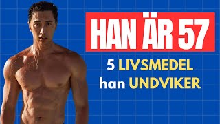 Han är 57 men SER 21 ut | Se de 5 livsmedel han ALLTID UNDVIKAR för att undvika att bli åldrad!