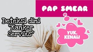 Cegah Kanker Serviks dengan PAP SMEAR - MANFAAT PAP SMEAR