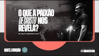 O que a paixão de Cristo nos revela? - Bp. Paulo Ortencio Filho // 29.03.2024