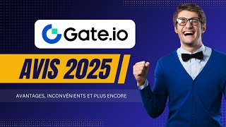 Gate.io Avis 2025 : Avantages, inconvénients et plus encore