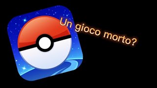 Pokémon Go - UN GIOCO MORTO? - Parliamone 2#