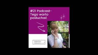 #21 Podcast- Tego warto posłuchać