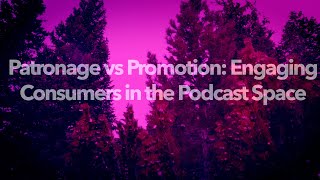 Patronage vs Promotion: Engaging Consumers in the Podcast Space - Presented by Los Angeles Times