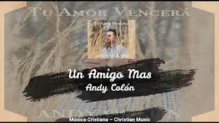 Andy Colón - Un Amigo Mas (Audio)