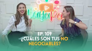 Ep. 109 - ¿Cuáles son tus no negociables?