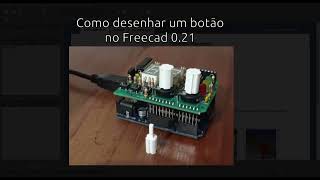 Como criar um botão em FreeCad 0.21