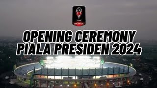 KEMERIAHAN OPENING PIALA PRESIDEN 2024!