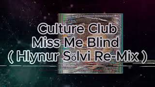 Culture Club   Miss Me Blind  Hlynur Sölvi Re Mix