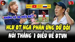 HLV Tuyển Nga Phản Ứng Dữ Dội, Nói Thẳng Điều Này Về ĐTVN Khiến CĐV Nga Sốc! Jason Quang Vinh–VănHậu