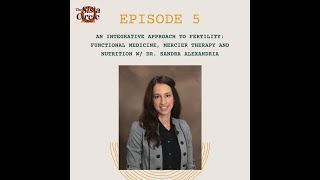 An Integrative Approach to Fertility: Functional Medicine | Mercier Therapy w/ Dr. Sandra Alexandria