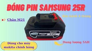 Đóng pin chân makita 18v | Đóng pin samsung 10 cell cho máy khoan vít @dienmaydongphong