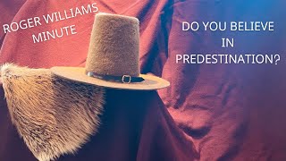 Roger Williams Minute - Do you believe in predestination?