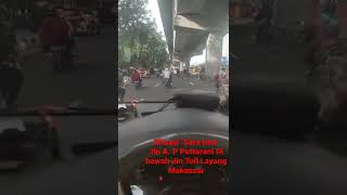 Situasi Sore Hari di bawah Toll Layang jln A. P pettarani Makassar