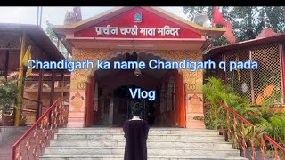 Chandi mata ka mandir /Chandigarh/kalka/shimla or Chandigarh ka naam q Chandigarh pada