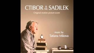 Soundtrack - Ctibor and Mr Sadilek (Ctibor ) by Tatiana Mikova