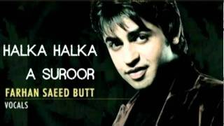 Jal Band   Farhan Saeed   Halka Halka A Suroor New Song 2011