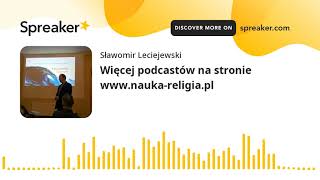 Więcej podcastów na stronie www.nauka-religia.pl