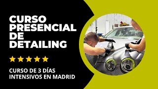 Curso de detailing intensivo de 3 días en Madrid 🚀